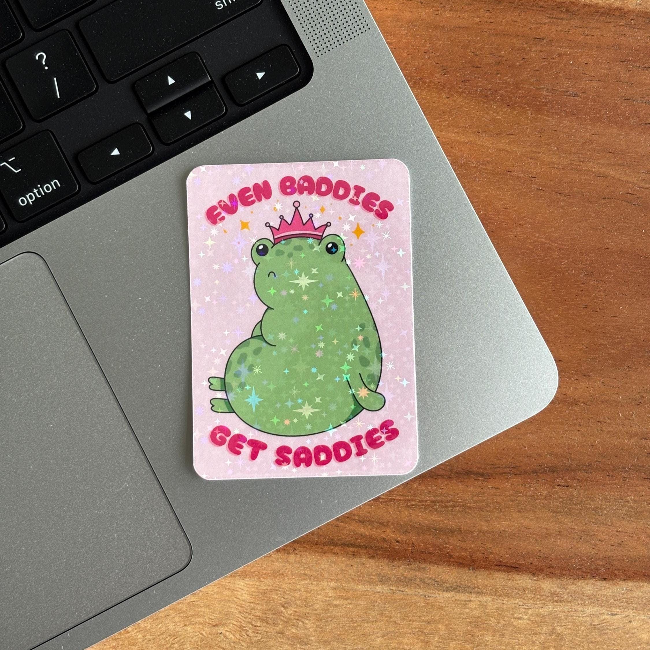 Even Baddies Get Saddies Vinyl Sticker