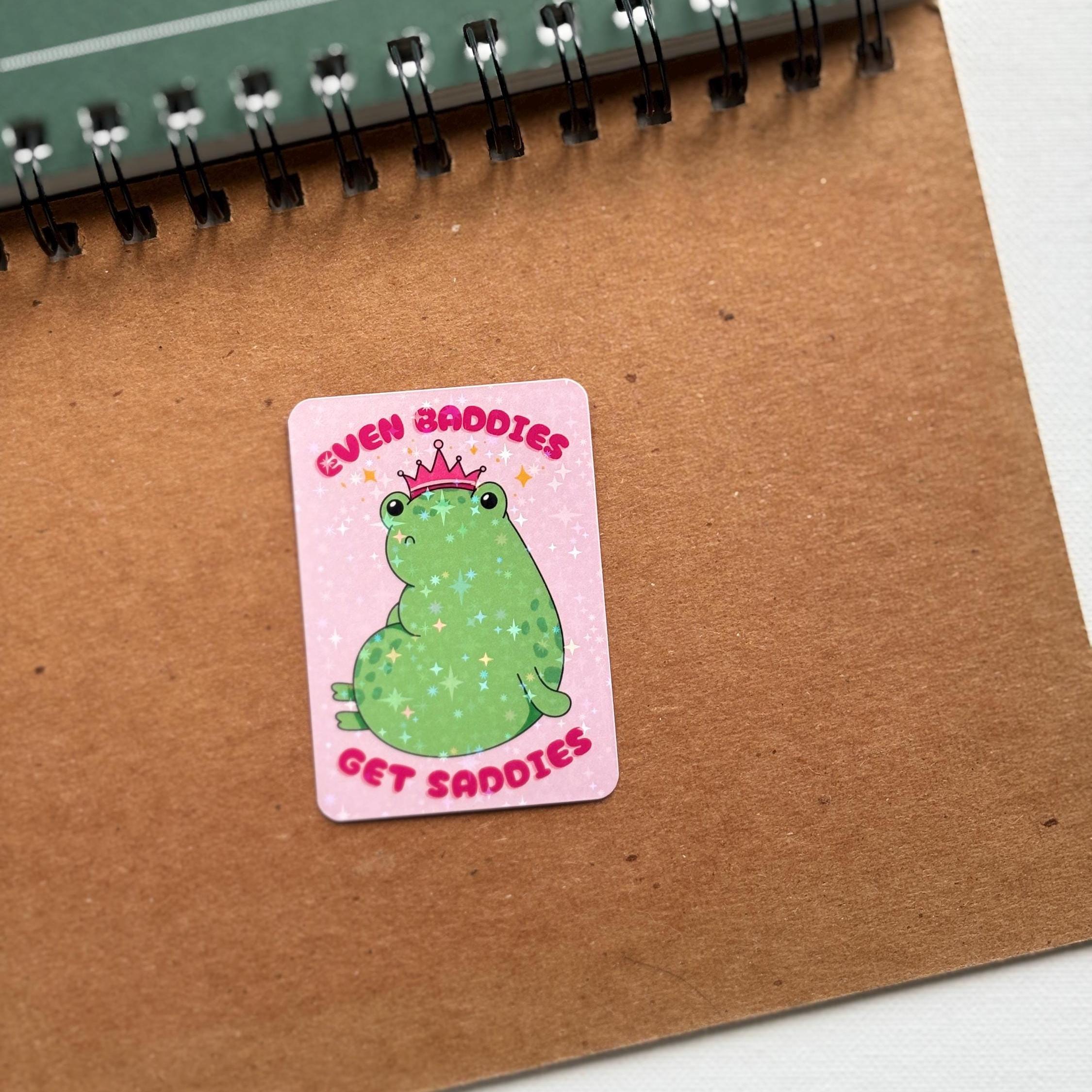 Even Baddies Get Saddies Vinyl Sticker